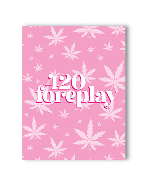 Kush Kards 420 Foreplay 420 Greeting Card