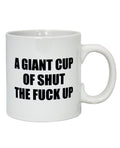 Island Dogs Attitude Mug A Giant Cup of Shut the Fuck Up - 22 oz
