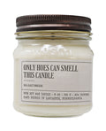 Sleazy Greetings Only Hoes Can Smell This Candle - Funny Candle 8 oz Soy Wax