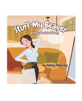 Kinsey Maezing Books Stuff My Beaver: A Book about Taxidermy