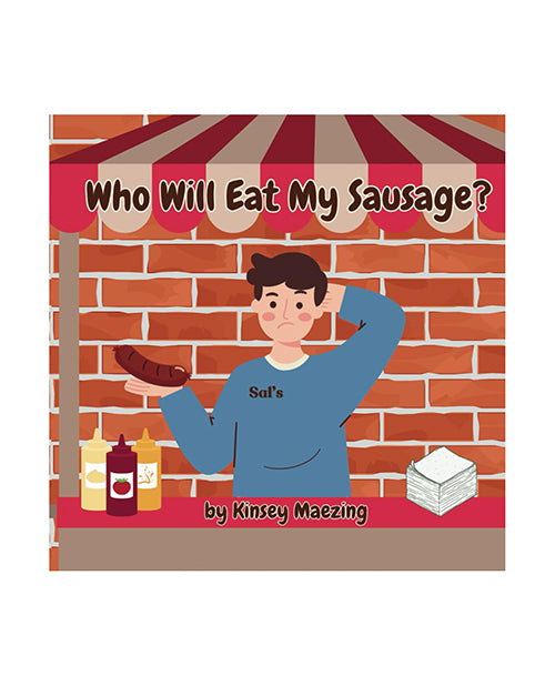Kinsey Maezing Books Who Will Eat My Sausage?