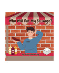 Kinsey Maezing Books Who Will Eat My Sausage?