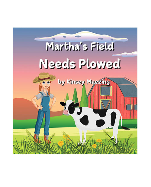 Kinsey Maezing Books Martha's Field Needs Plowed