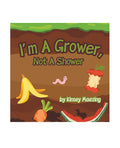 Kinsey Maezing Books I'm A Grower, Not A Shower