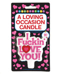 Candy Prints A Loving Occasion Candle - I Fuckin Love You