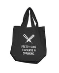 Nobu Nobu Pretty Sure I Deserve A Spanking Reusable Tote - Black